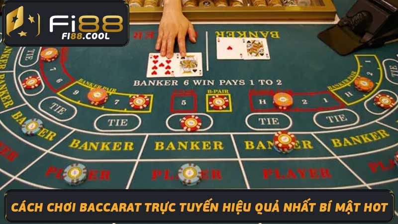 Cách Chơi Baccarat Trực Tuyến Hiệu Quả Nhất Bí Mật Hot