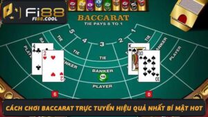 Cách Chơi Baccarat Trực Tuyến Hiệu Quả Nhất Bí Mật Hot