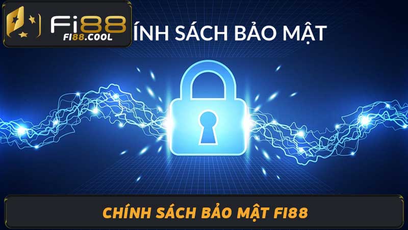 Chính sách bảo mật Fi88 2024- Đảm bảo an ninh thông tin