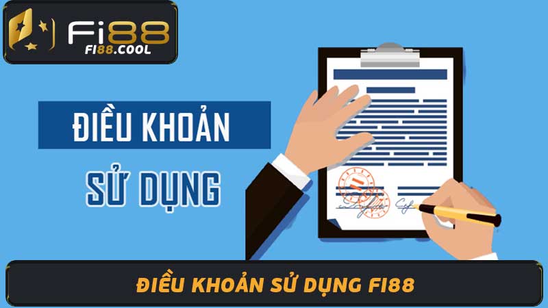 Điều Khoản Sử Dụng Fi88 Mới Nhất 2024