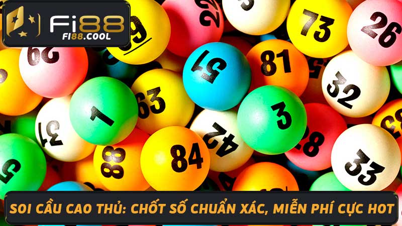 Soi Cầu Cao Thủ Chốt Số Chuẩn Xác, Miễn Phí Cực Hot