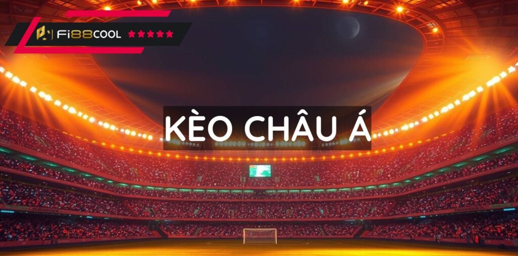 Kèo Châu Á - Kèo cược giúp cân bằng trận đấu